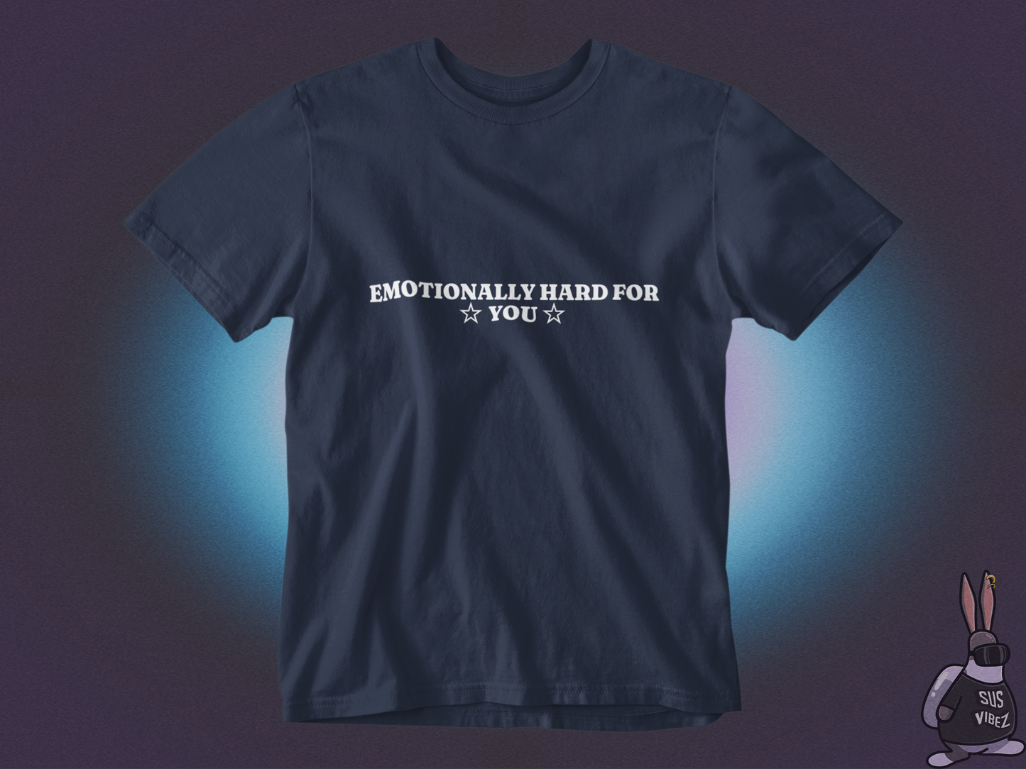 Emotionally hard for you T-shirt