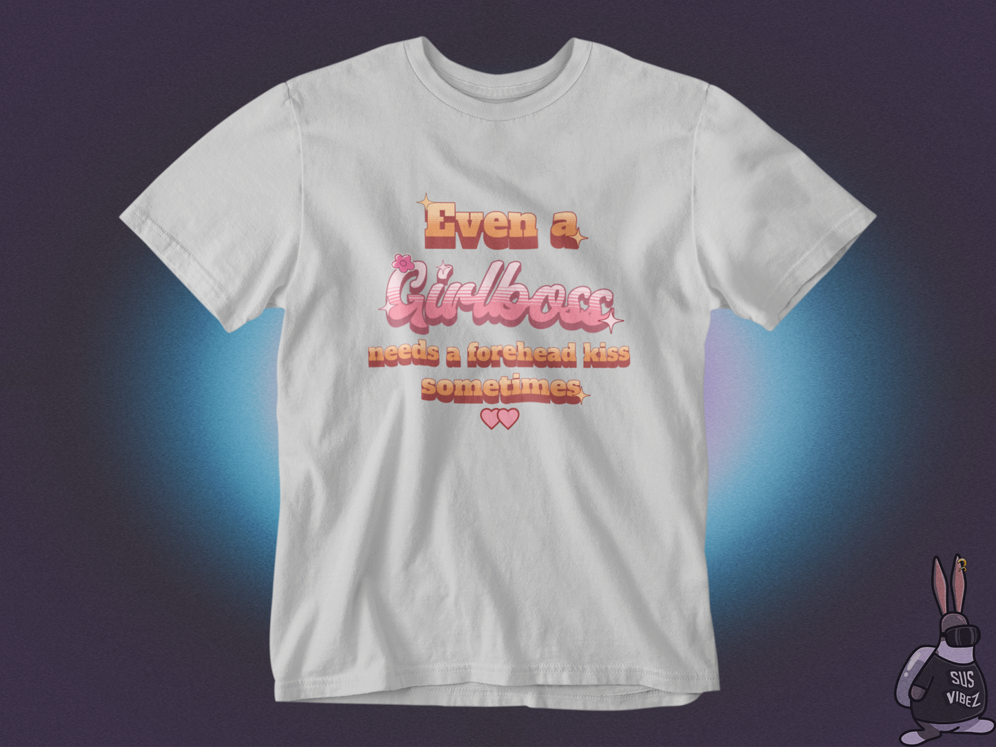 Even a girl boss needs a forehead kiss sometimes T-shirt