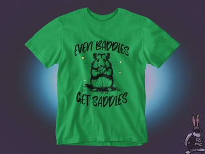 Even baddies get saddies T-shirt