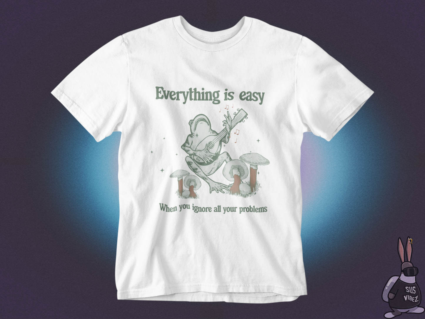 Everything is easy when you ignore all your problems T-shirt