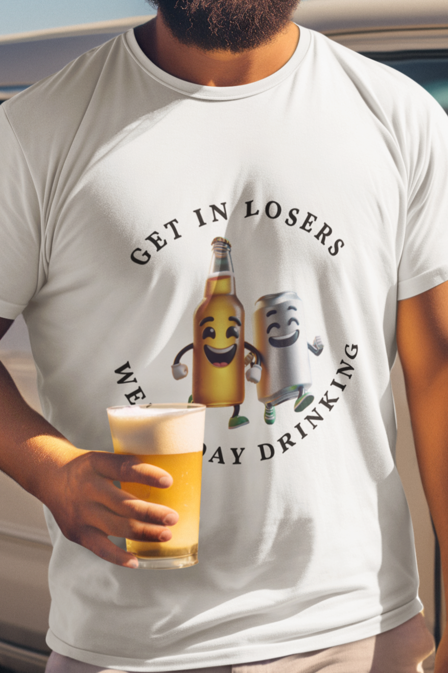 Get in losers we're day drinking T-shirt