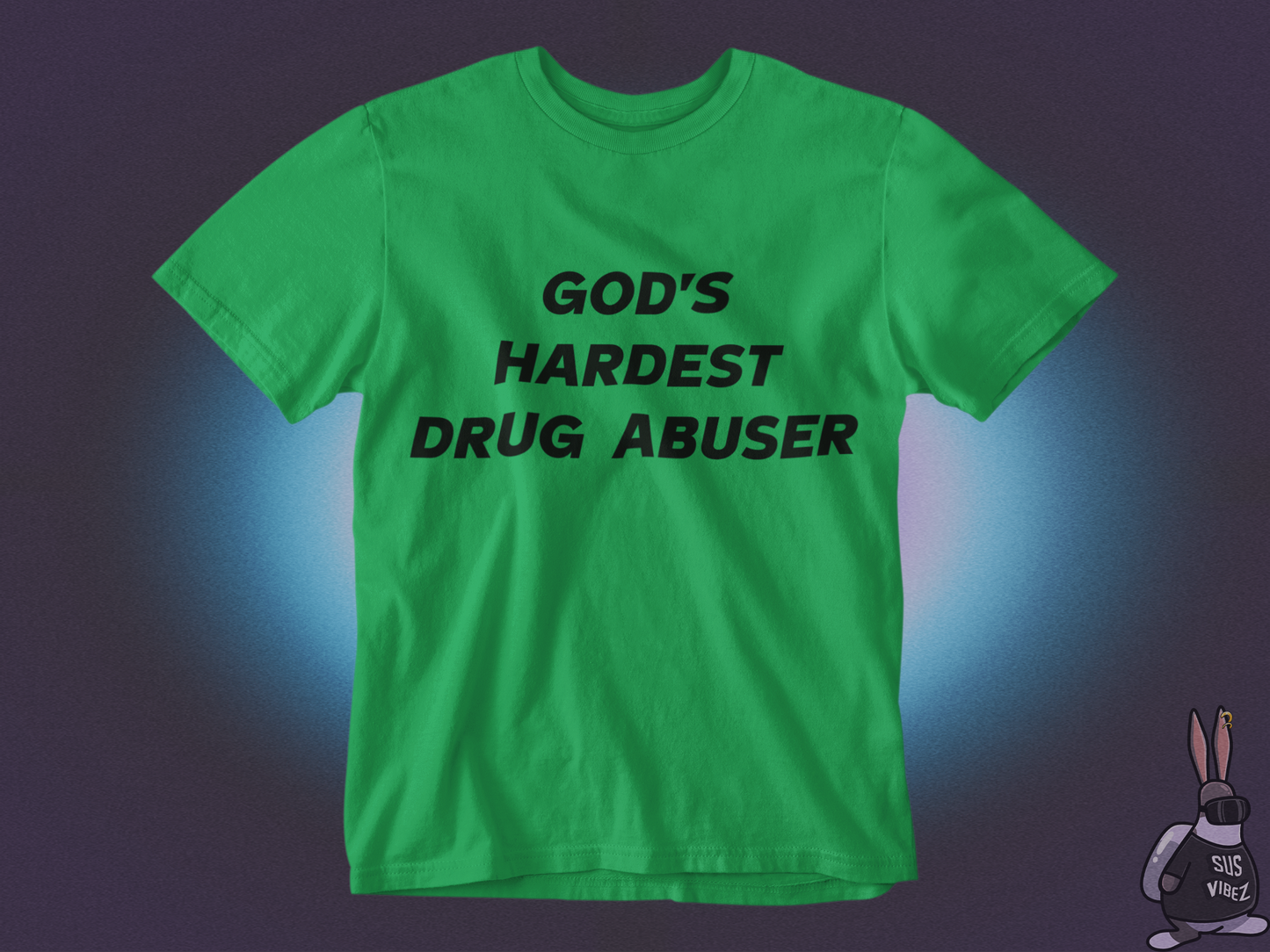 God's hardest drug abuser T-shirt