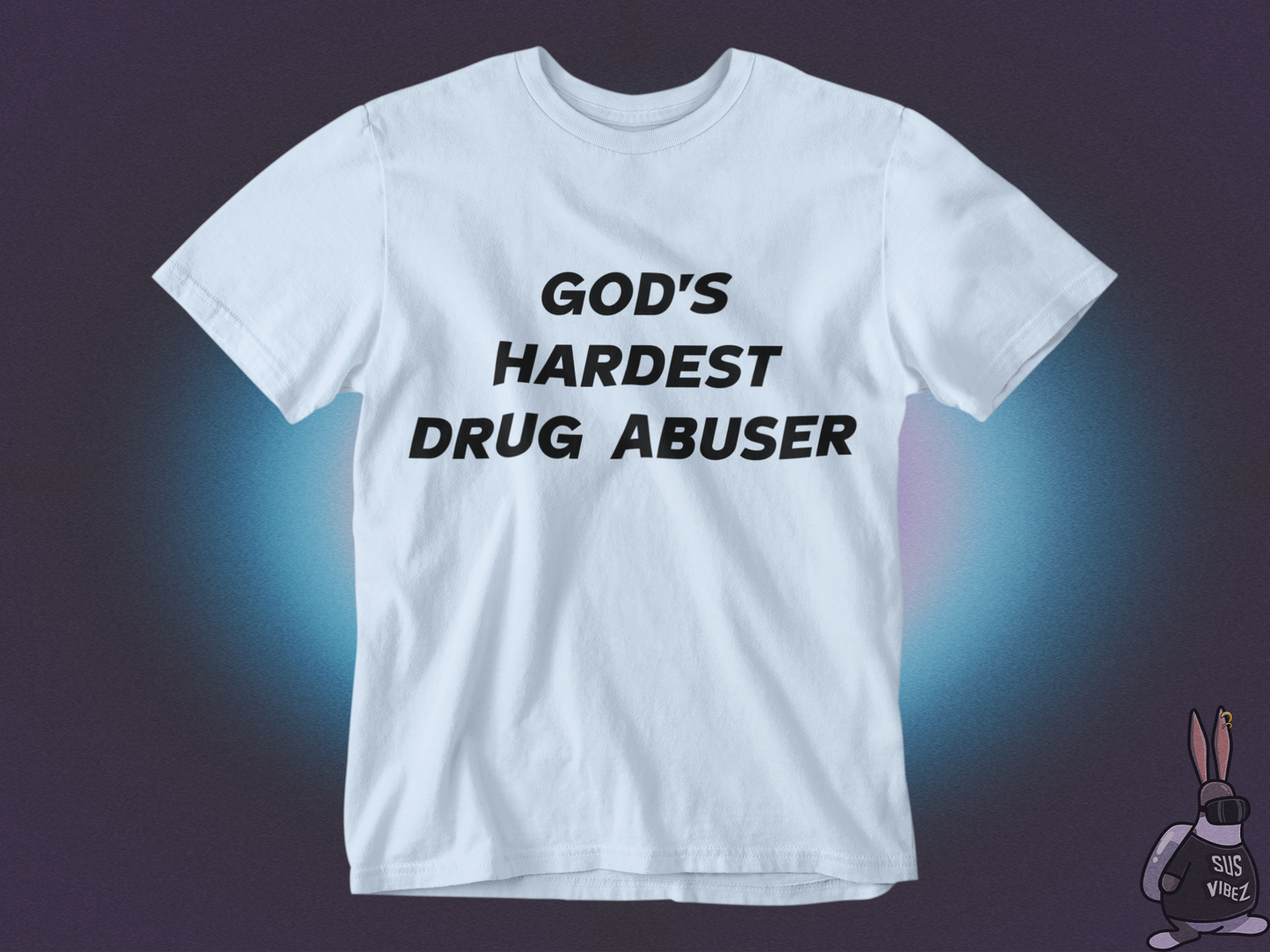 God's hardest drug abuser T-shirt