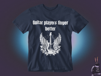 Guitar players finger better T-shirt