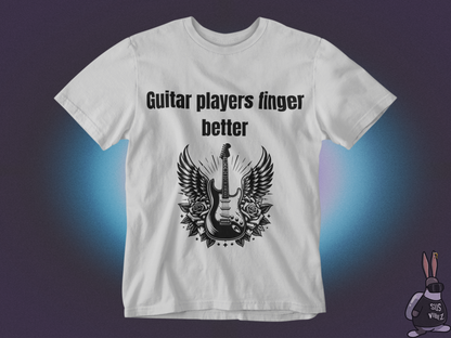 Guitar players finger better T-shirt