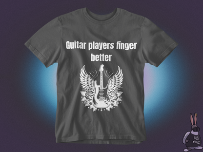 Guitar players finger better T-shirt