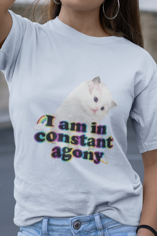 I'm in constant agony T-shirt