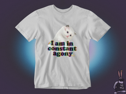 I'm in constant agony T-shirt