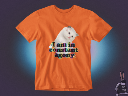 I'm in constant agony T-shirt