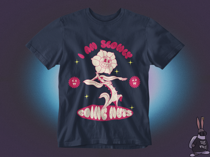 I am slowly going nuts T-shirt