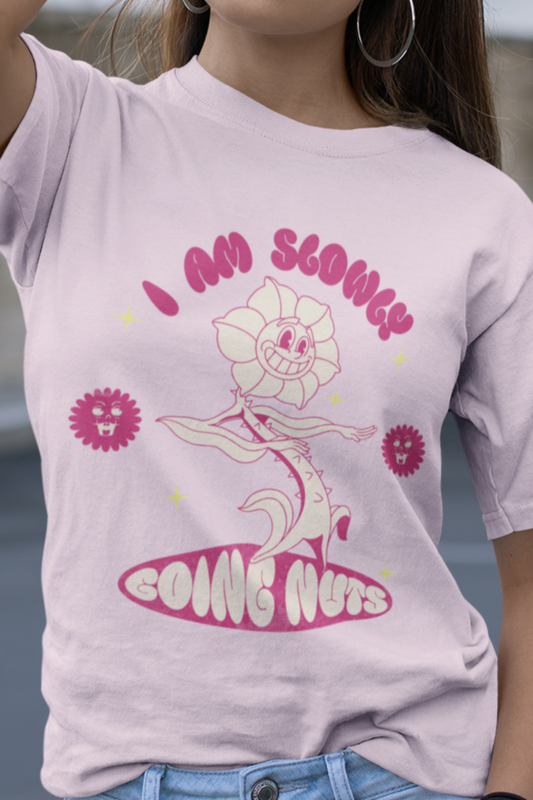 I am slowly going nuts T-shirt