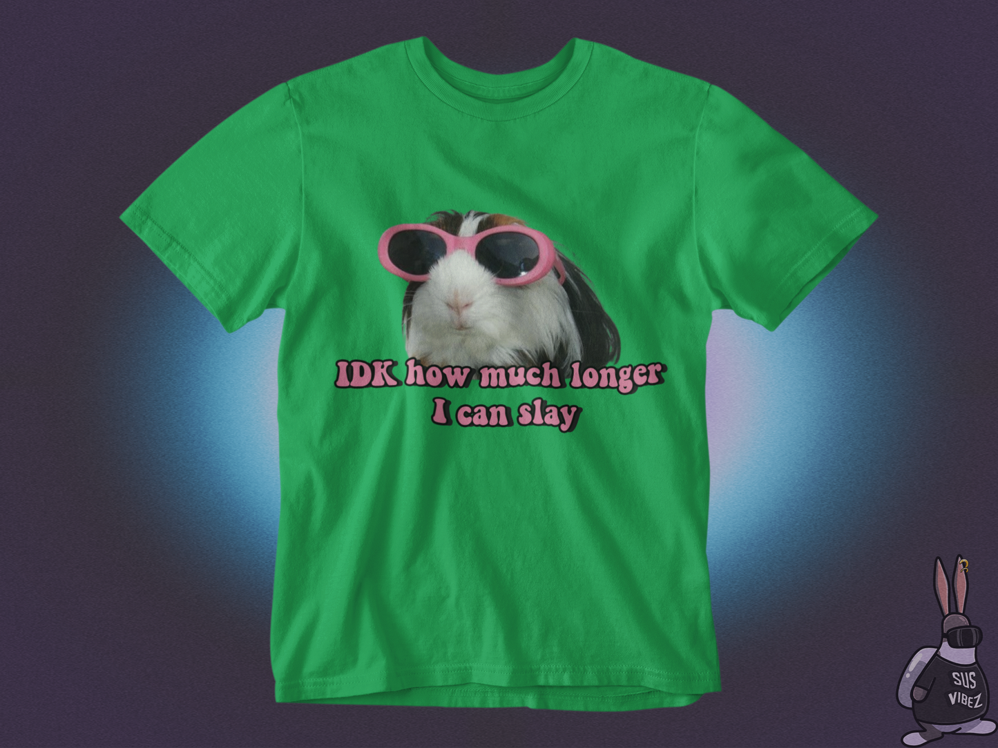 Idk how much longer I can slay T-shirt