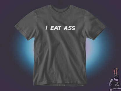 I eat ass T-shirt