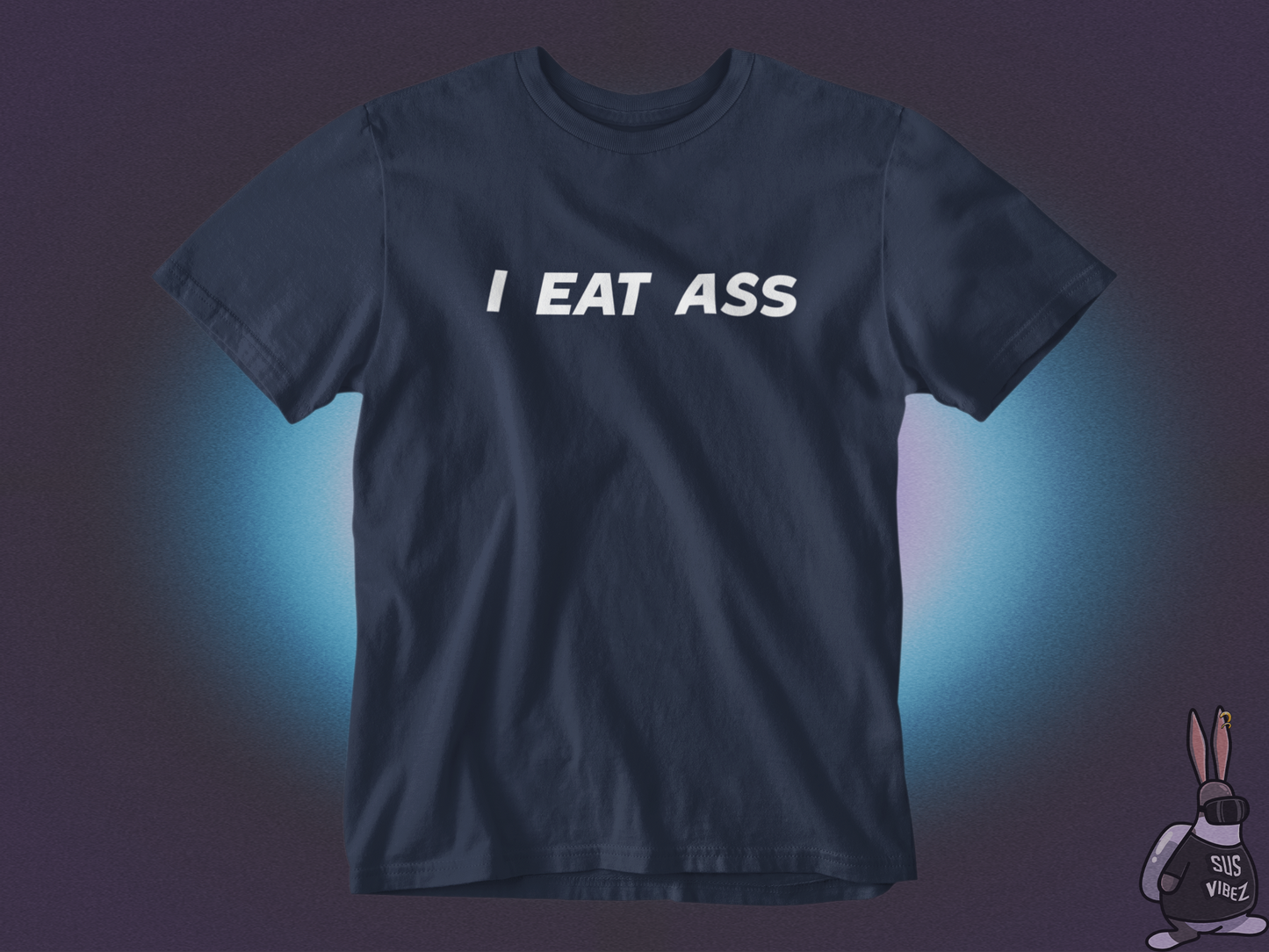 I eat ass T-shirt