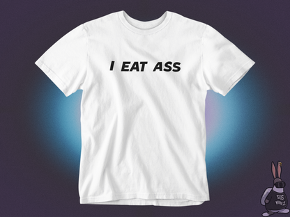 I eat ass T-shirt