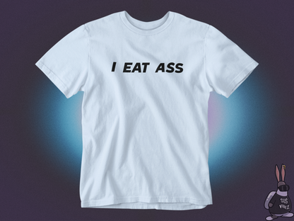 I eat ass T-shirt