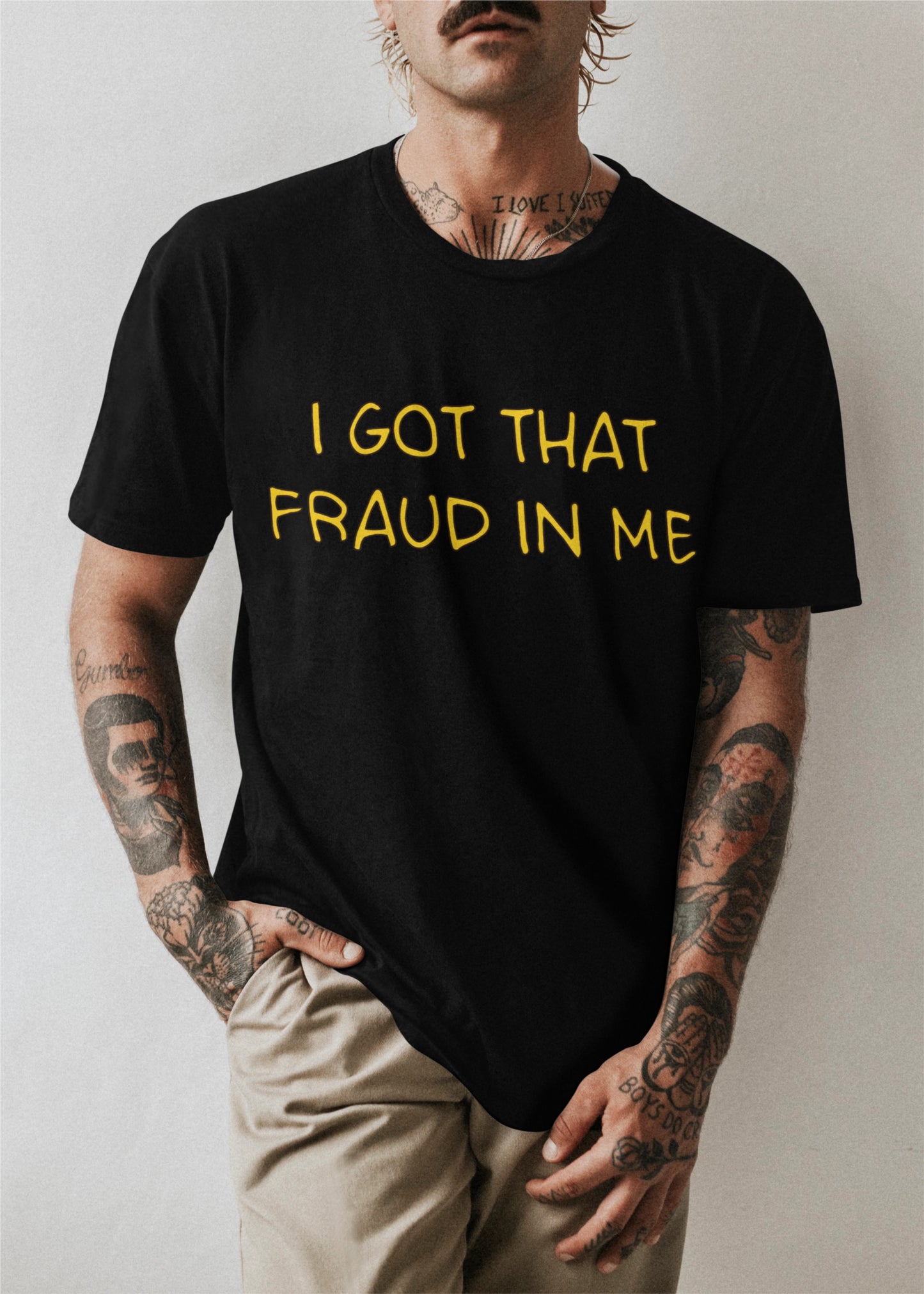 I got that fraud in me T-shirt