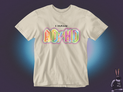 I have ADHD T-shirt