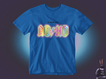 I have ADHD T-shirt