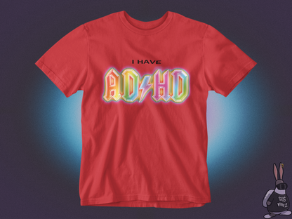 I have ADHD T-shirt