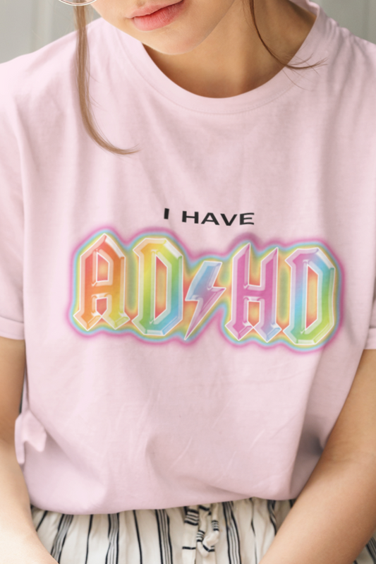 I have ADHD T-shirt