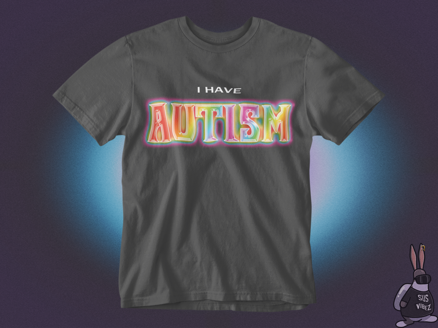 I have autism T-shirt