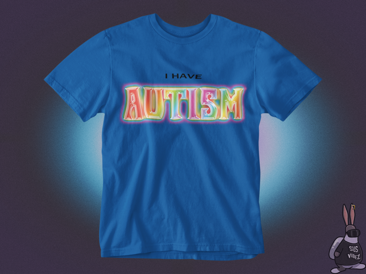 I have autism T-shirt