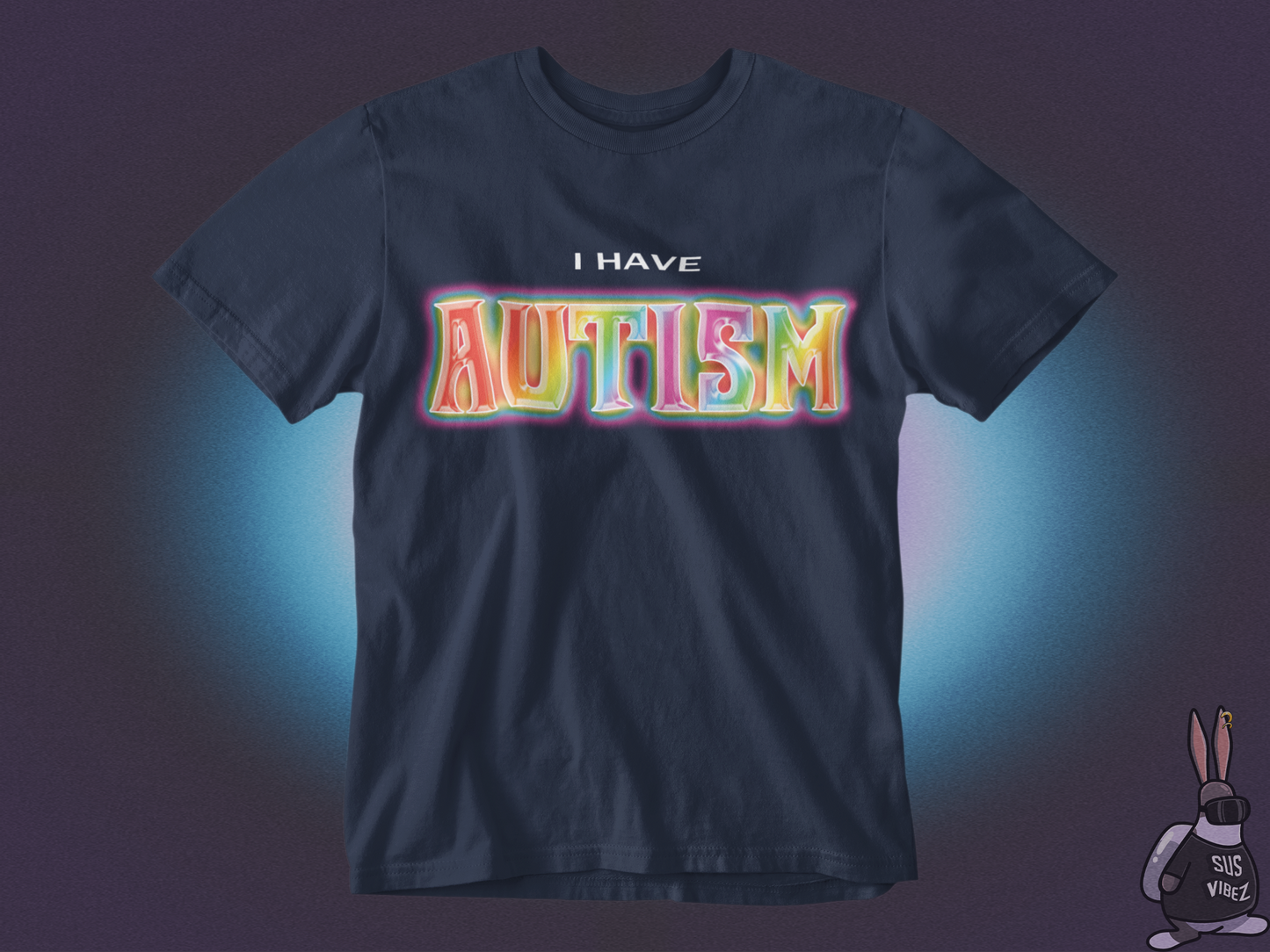 I have autism T-shirt