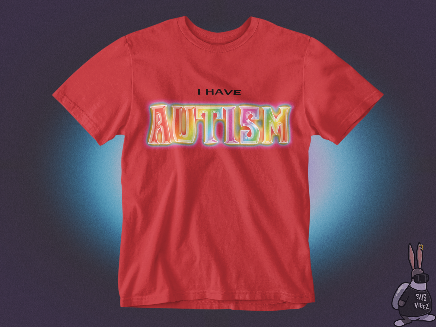 I have autism T-shirt