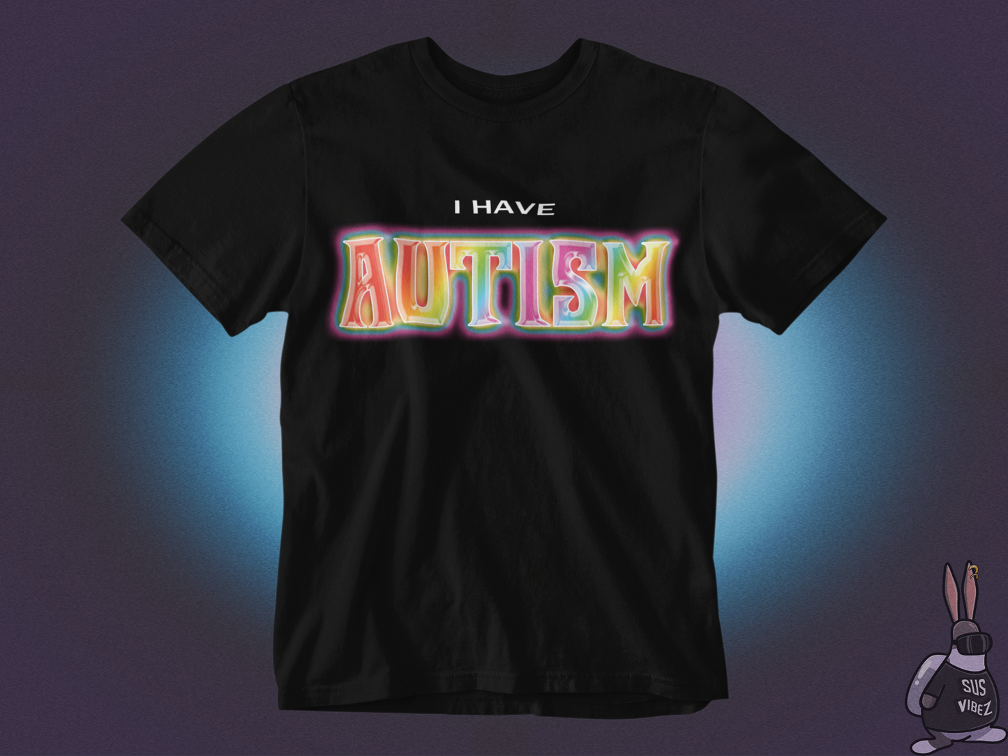 I have autism T-shirt