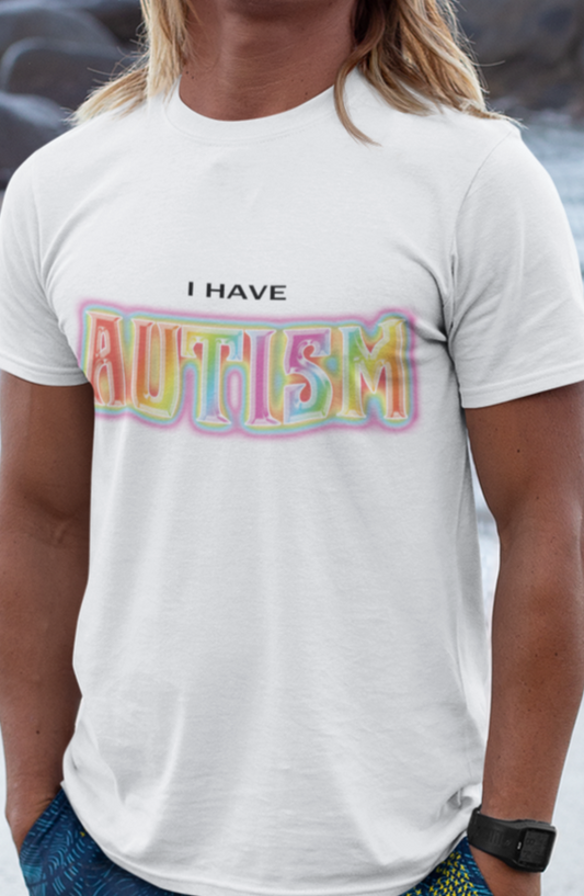 I have autism T-shirt