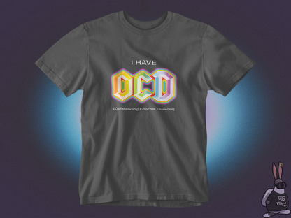 I have OCD T-shirt