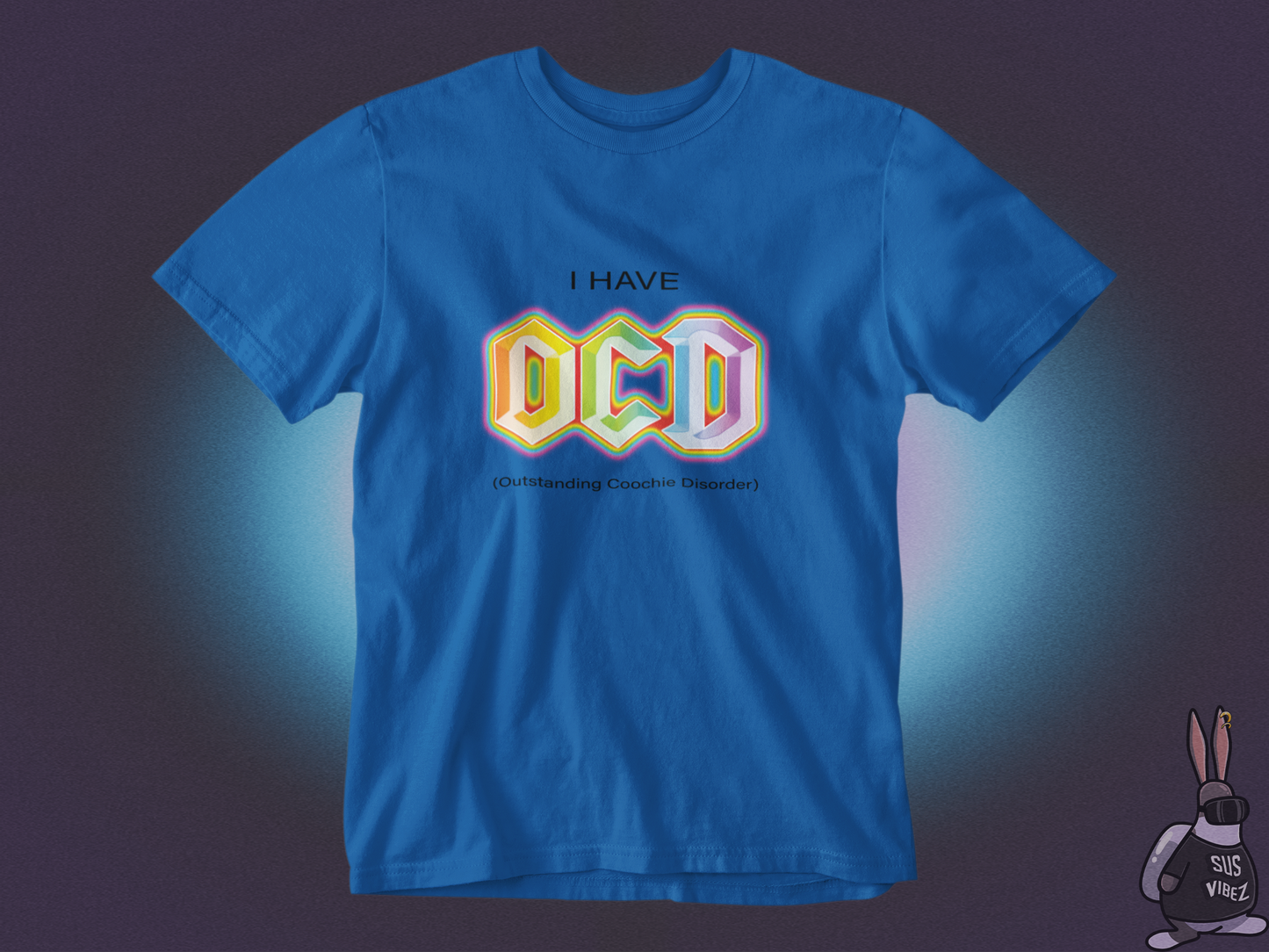 I have OCD T-shirt