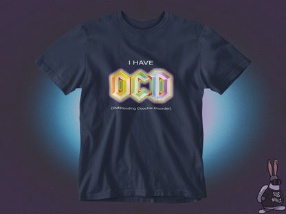 I have OCD T-shirt