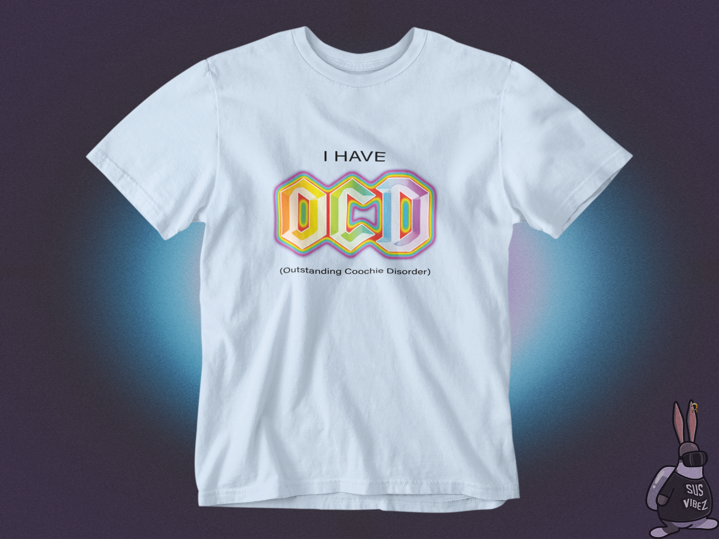 I have OCD T-shirt