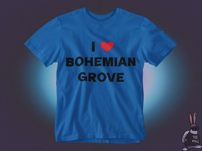 I love bohemian grove T-shirt