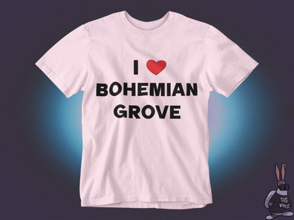 I love bohemian grove T-shirt