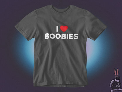 I love Boobies T-shirt