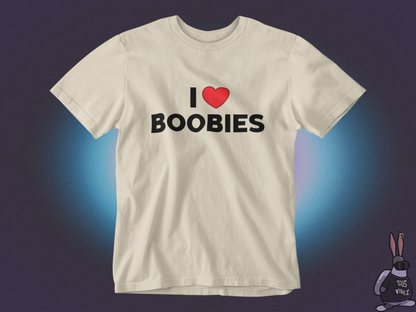 I love Boobies T-shirt