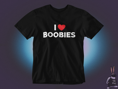 I love Boobies T-shirt