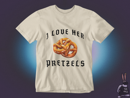 I love her pretzels T-shirt