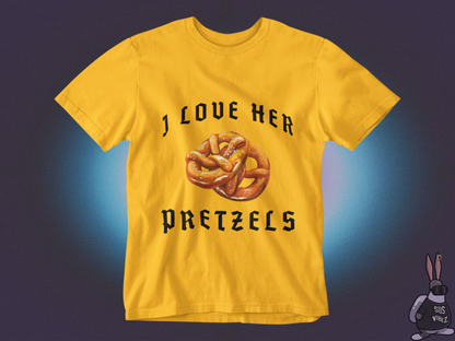 I love her pretzels T-shirt