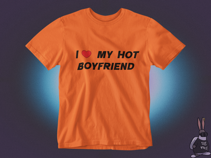 I love my hot boyfriend T-shirt