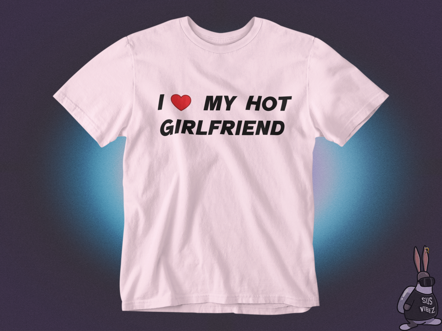 I love my hot girlfriend T-shirt