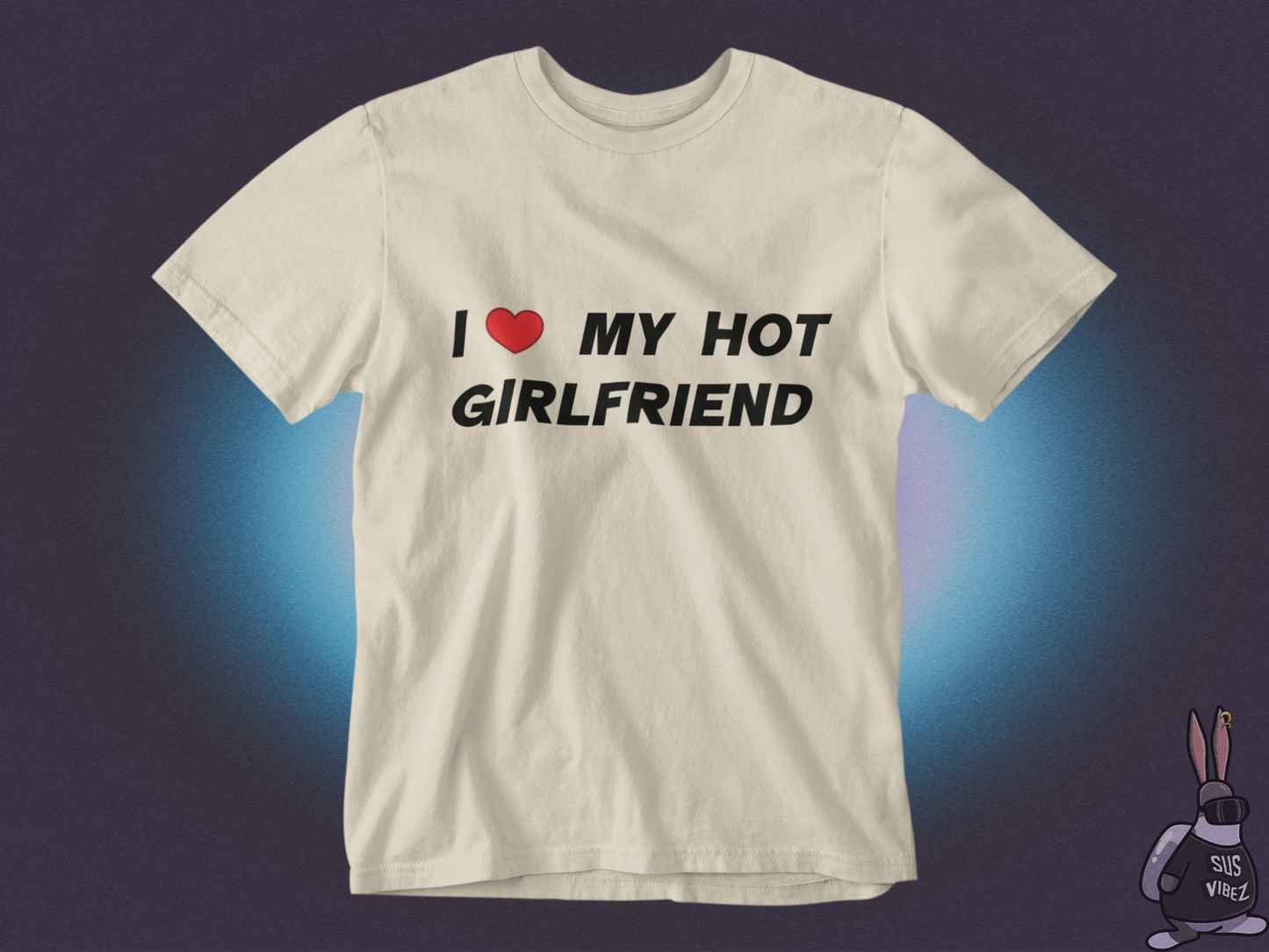 I love my hot girlfriend T-shirt