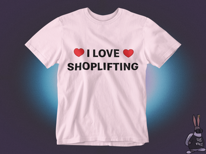 I love shoplifting T-shirt