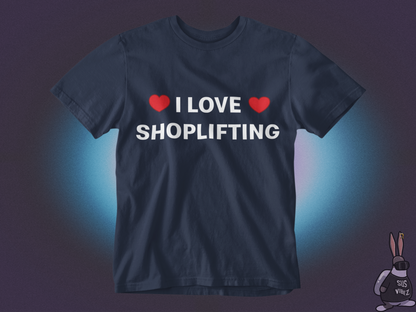 I love shoplifting T-shirt