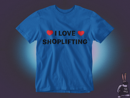 I love shoplifting T-shirt