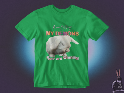 I'm fighting my demons and they are winning T-shirt