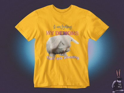 I'm fighting my demons and they are winning T-shirt